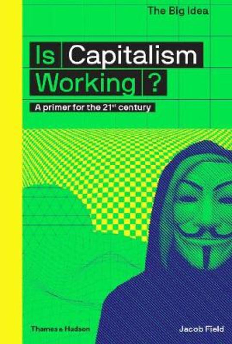 Is Capitalism Working? by Jacob Field - 9780500293676