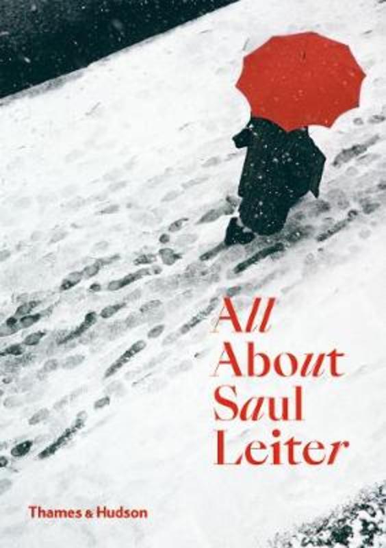 All About Saul Leiter by Saul Leiter - 9780500294536