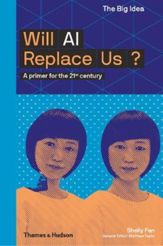 Will AI Replace Us? by Shelly Fan - 9780500294574