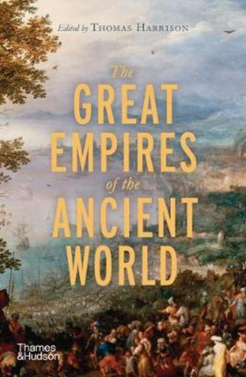 The Great Empires of the Ancient World by Thomas Harrison - 9780500295885