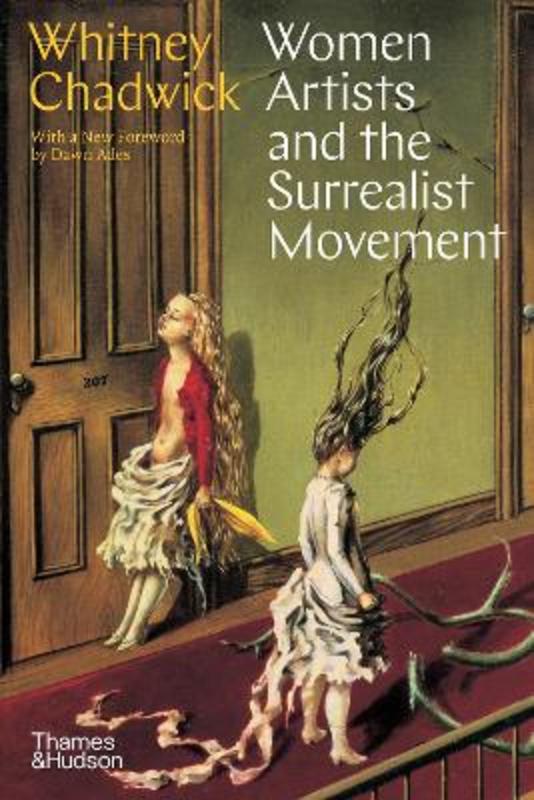 Women Artists and the Surrealist Movement by Whitney Chadwick - 9780500296165