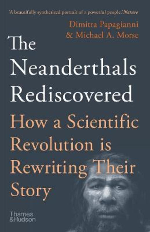 The Neanderthals Rediscovered by Dimitra Papagianni - 9780500296400