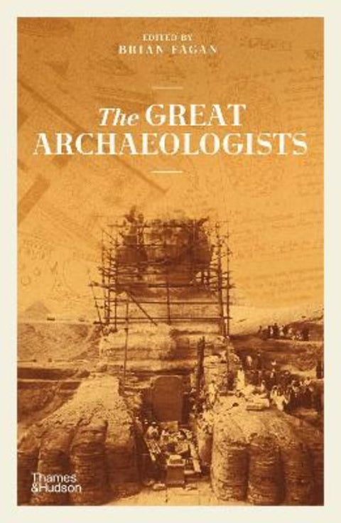 The Great Archaeologists by Brian Fagan - 9780500296752
