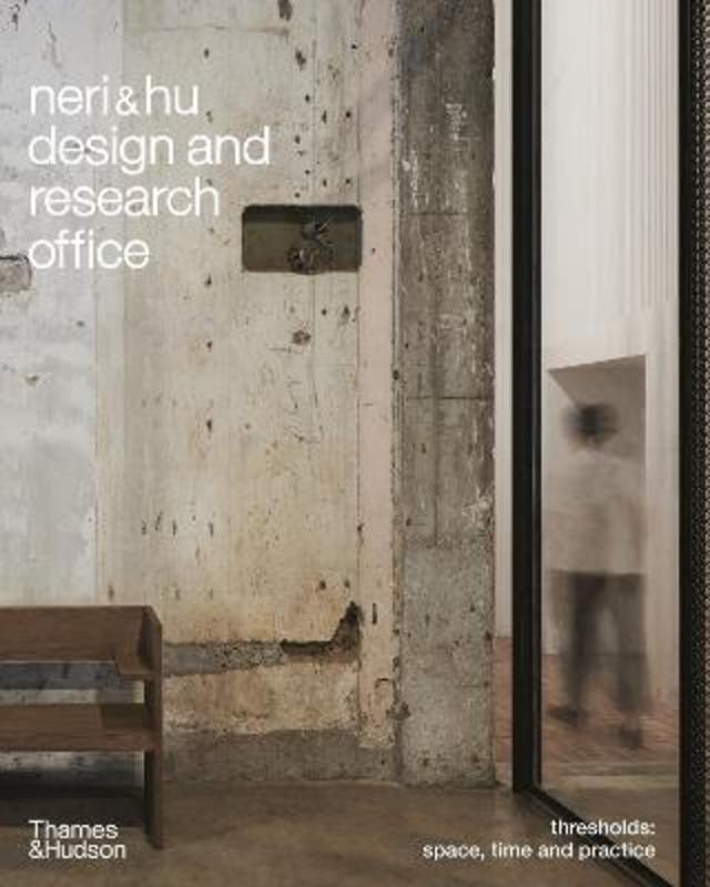 Neri&Hu Design and Research Office by Neri&Hu Design and Research Office - 9780500343609