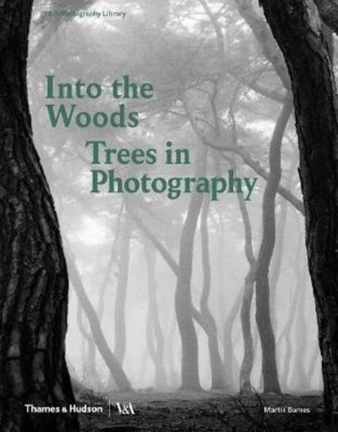 Into the Woods: Trees in Photography by Martin Barnes - 9780500480533
