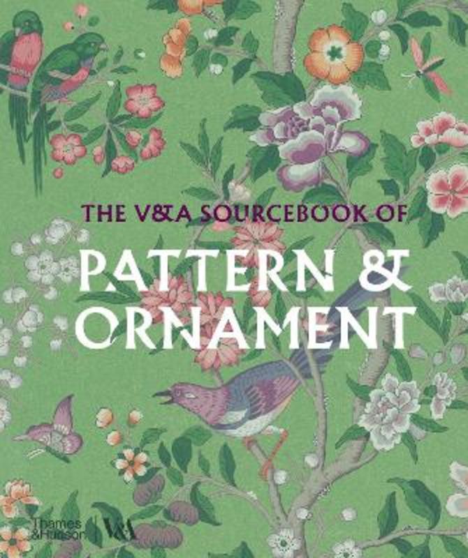 The V&A Sourcebook of Pattern and Ornament (Victoria and Albert Museum) by Amelia Calver - 9780500480724