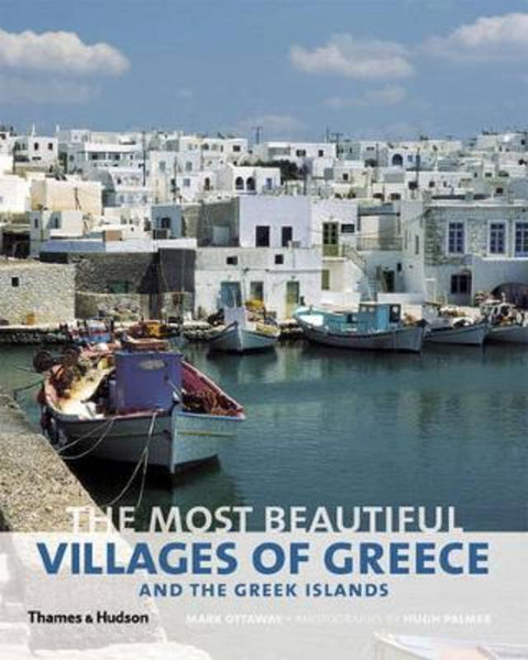 The Most Beautiful Villages of Greece and the Greek Islands by Mark Ottaway - 9780500515747