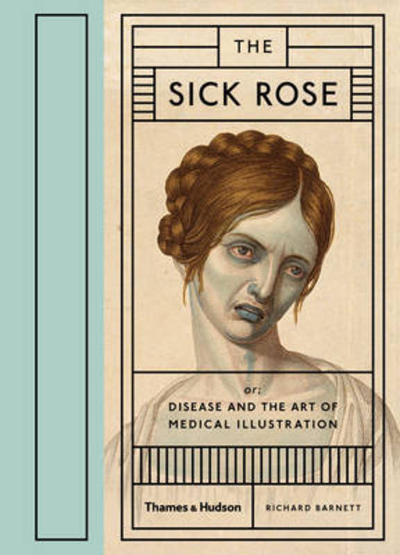 The Sick Rose by Richard Barnett - 9780500517345