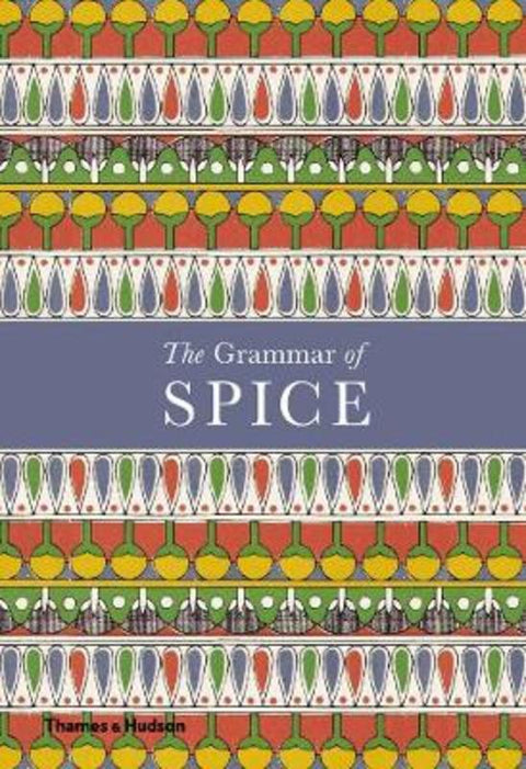 The Grammar of Spice by Caz Hildebrand - 9780500519677