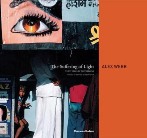 The Suffering of Light by Alex Webb - 9780500543979