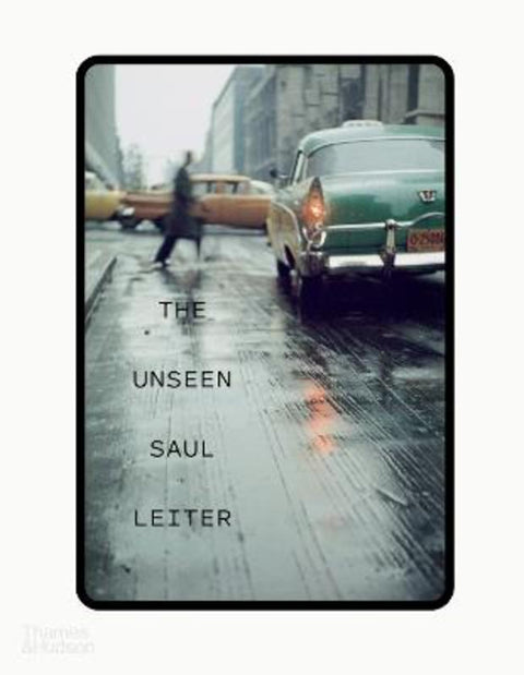 The Unseen Saul Leiter by Margit Erb - 9780500545560