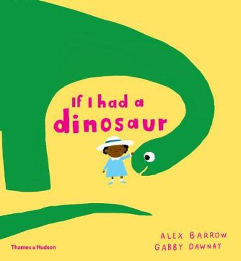 If I had a dinosaur by Gabby Dawnay - 9780500651506