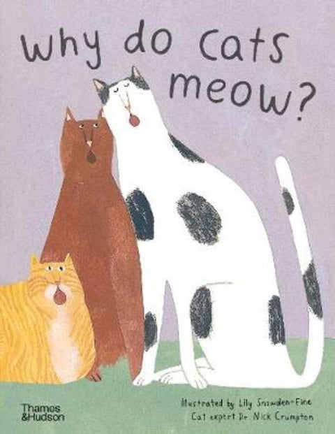 Why do cats meow? by Lily Snowden-Fine - 9780500652381