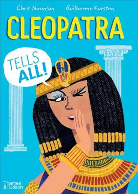 Cleopatra Tells All! by Chris Naunton - 9780500652565