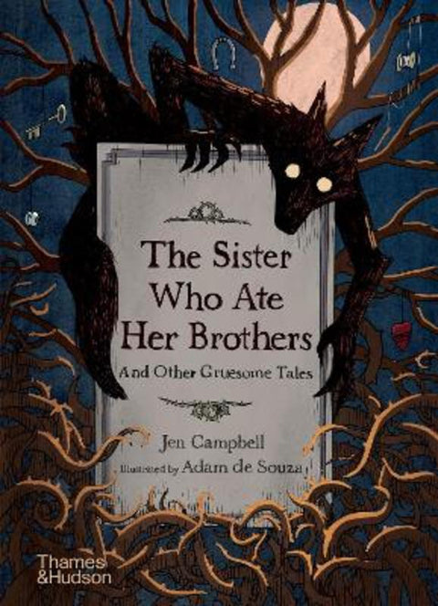 The Sister Who Ate Her Brothers: And Other Gruesome Tales by Jen Campbell - 9780500652589