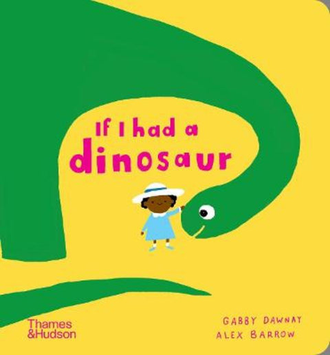 If I had a dinosaur by Gabby Dawnay - 9780500652848