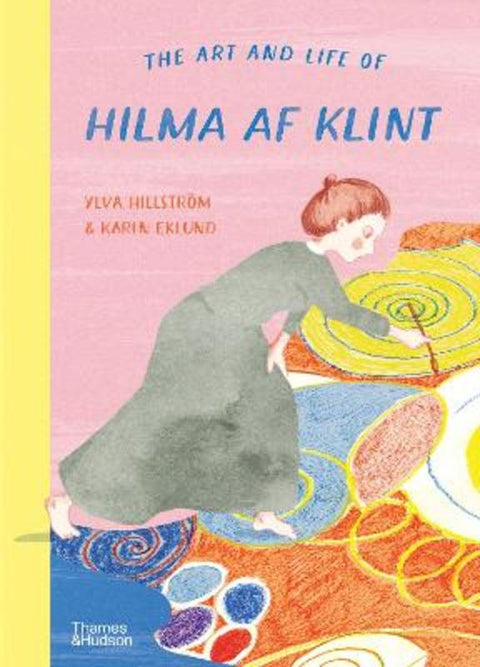 The Art and Life of Hilma af Klint by Ylva Hillstroem - 9780500653173