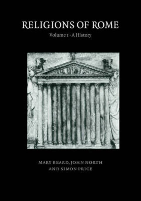 Religions of Rome: Volume 1, A History by Mary Beard (University of Cambridge) - 9780521316828