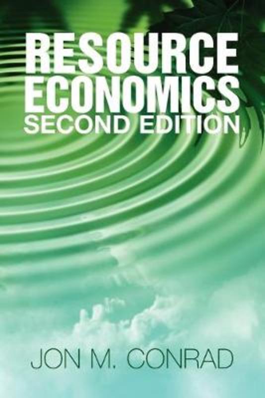 Resource Economics by Jon M. Conrad (Cornell University, New York) - 9780521697675