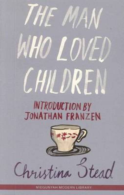 The Man Who Loved Children by Christina Stead - 9780522855548