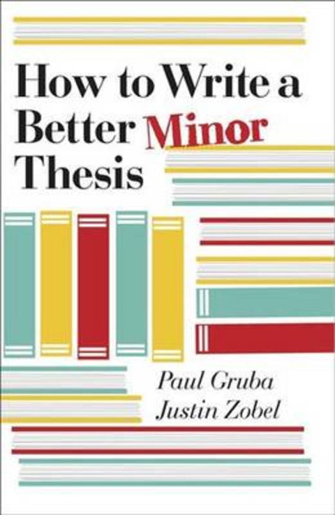 How to Write a Better Minor Thesis from Paul Gruba - Harry Hartog gift idea