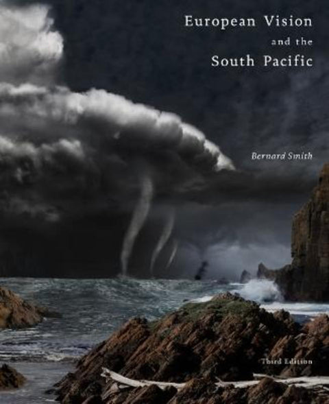 European Vision and the South Pacific Third Edition by Bernard Smith - 9780522876895