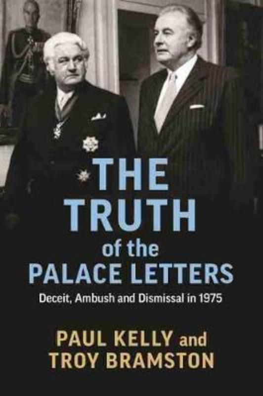 The Truth of the Palace Letters by Troy Bramston - 9780522877557
