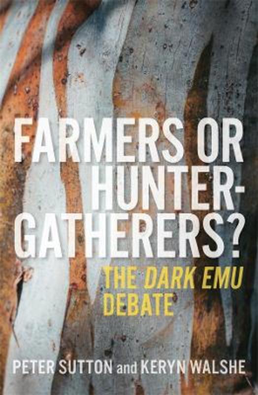 Farmers or Hunter-gatherers? by Keryn Walshe - 9780522877854