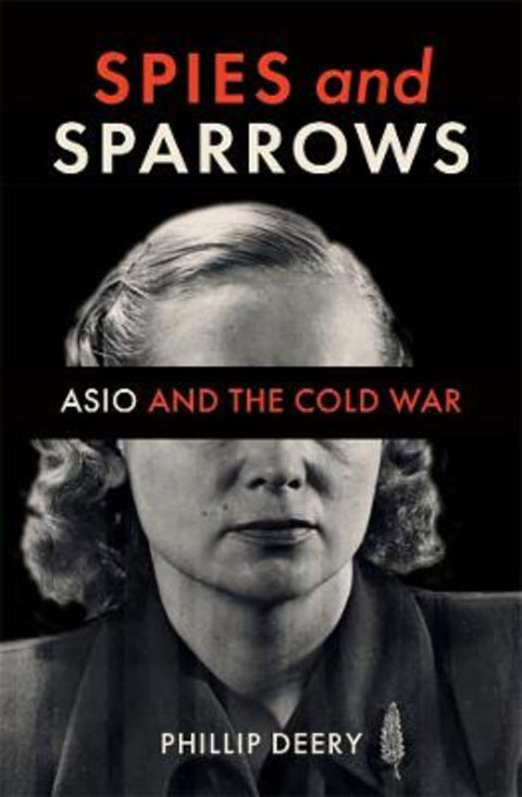 Spies and Sparrows by Phillip Deery - 9780522878301
