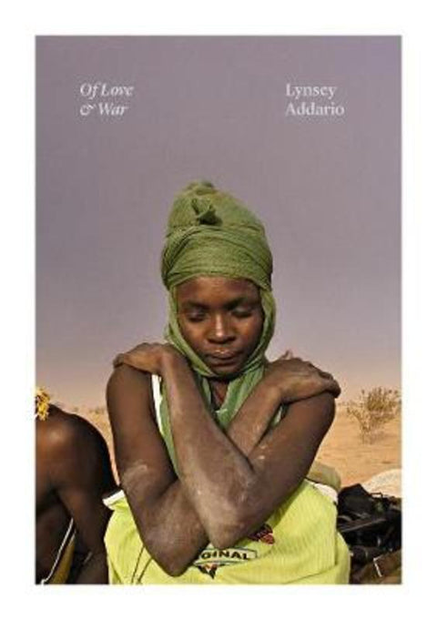 Of Love & War by Lynsey Addario - 9780525560029