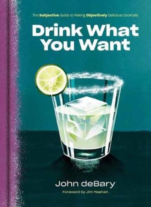 Drink What You Want by John Debary - 9780525575771