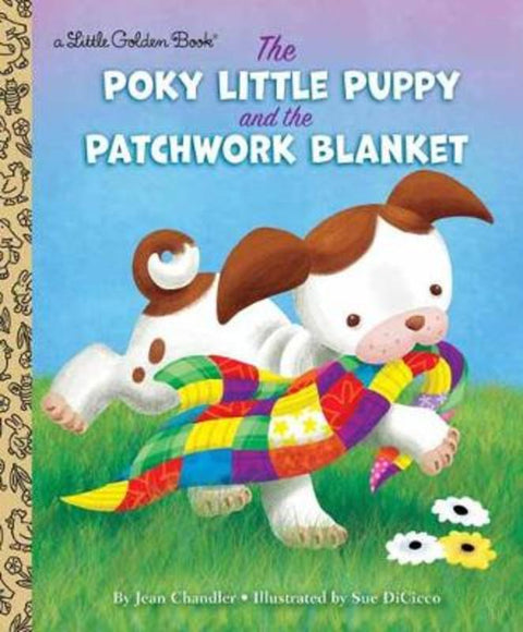 The Poky Little Puppy and the Patchwork Blanket by Jean Chandler - 9780525577645