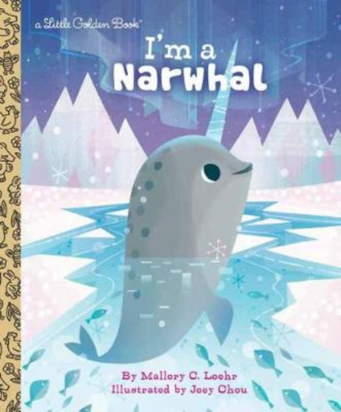 I'm a Narwhal by Mallory Loehr - 9780525645764