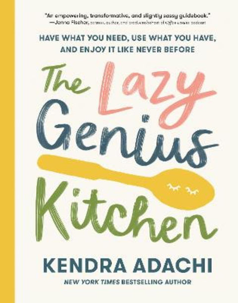 The Lazy Genius Kitchen by Kendra Adachi - 9780525653943