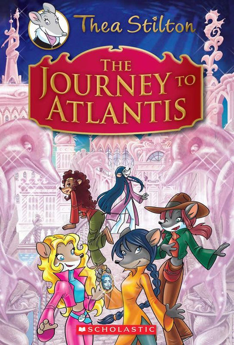 The Journey to Atlantis (Thea Stilton Special Edition #1) by Thea Stilton - 9780545440202