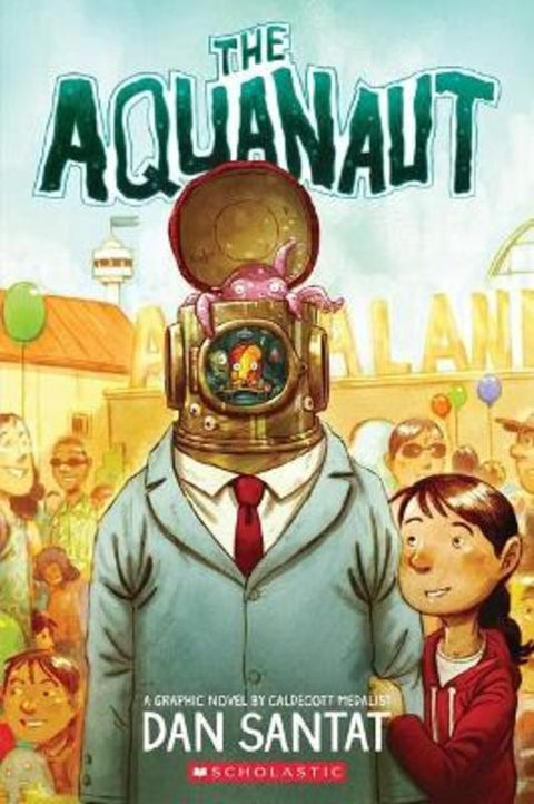 The Aquanaut (PB) by Dan Santat - 9780545497619