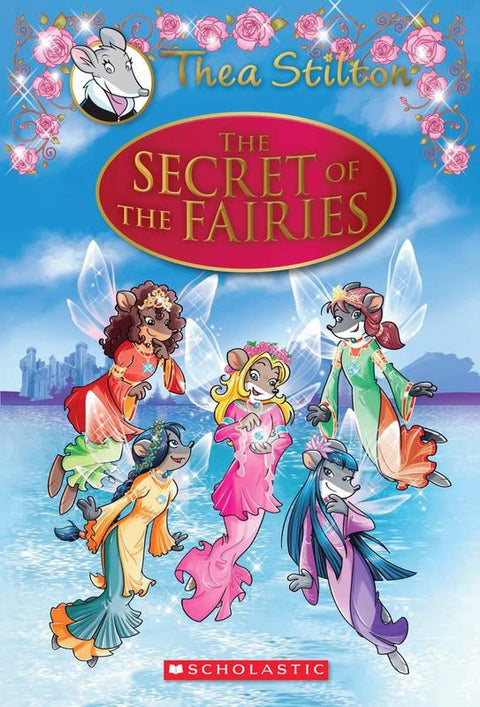 The Secret of the Fairies (Thea Stilton Special Edition #2) by Thea Stilton - 9780545556248