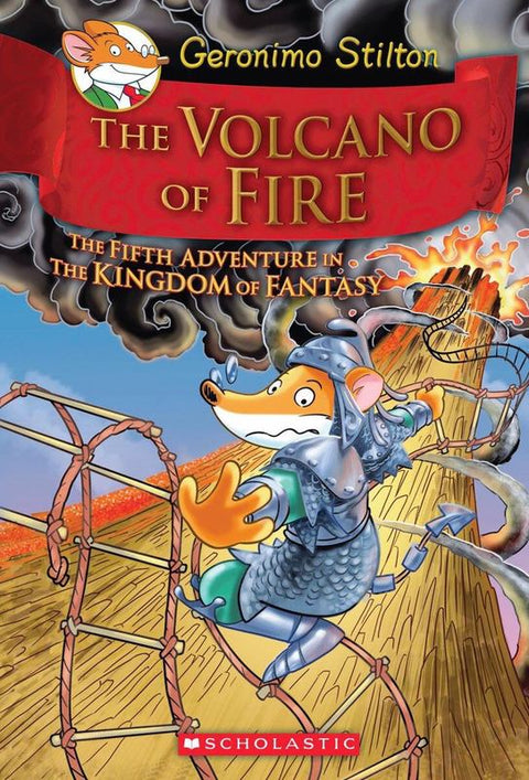 The Volcano of Fire (Geronimo Stilton The Kingdom of Fantasy #5) by Geronimo Stilton - 9780545556255