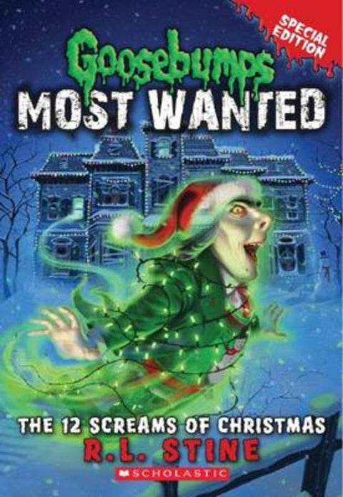 The 12 Screams Of Christmas (Goosebumps Most Wanted Special Edition #2) by R Stine - 9780545627771
