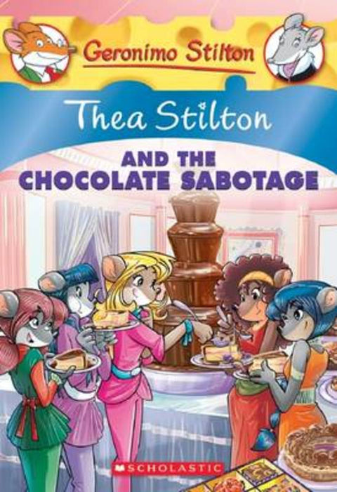 Thea Stilton and the Chocolate Sabotage (Thea Stilton #19) by Thea Stilton - 9780545646567