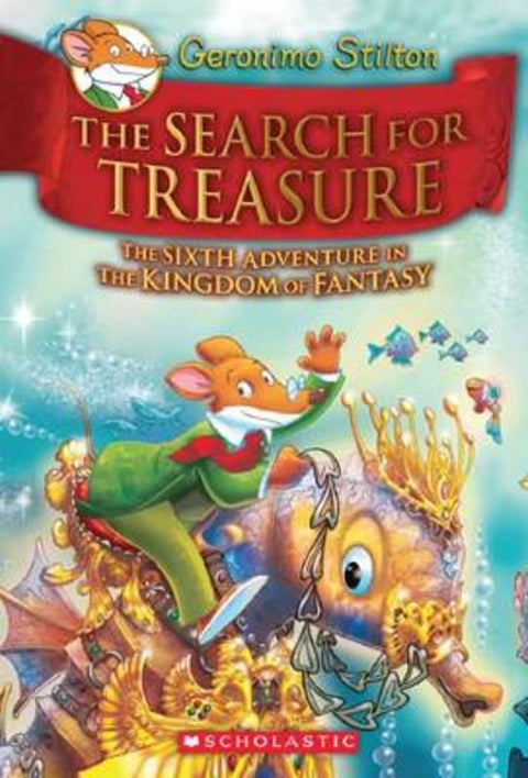 The Search for Treasure (Geronimo Stilton The Kingdom of Fantasy #6) by Geronimo Stilton - 9780545656047