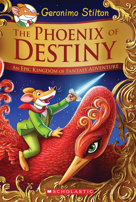 The Phoenix of Destiny (Geronimo Stilton an Epic Kingdom of Fantasy Adventure Special Edition #1) by Geronimo Stilton - 9780545829076