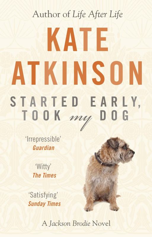 Started Early, Took My Dog by Kate Atkinson - 9780552772464