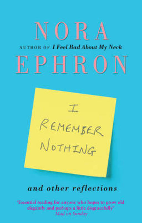 I Remember Nothing and other reflections by Nora Ephron - 9780552777377