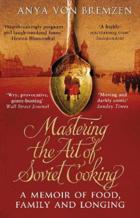 Mastering the Art of Soviet Cooking by Anya von Bremzen - 9780552777476