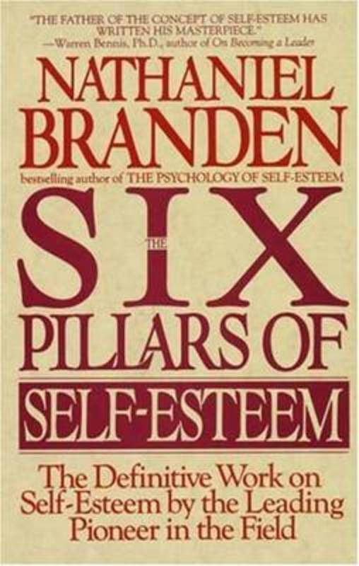 Six Pillars of Self-Esteem by Nathaniel Branden, Ph.D. - 9780553374391