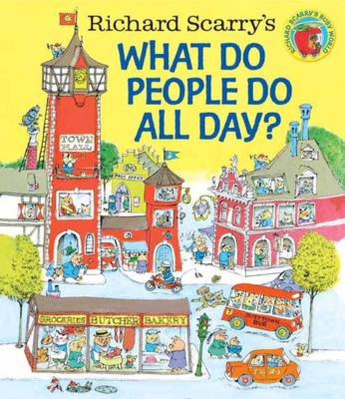 Richard Scarry's What Do People Do All Day? by Richard Scarry - 9780553520590