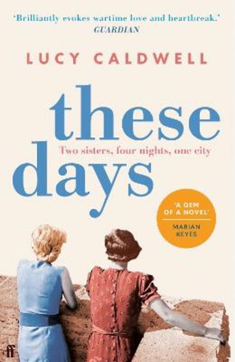 These Days by Lucy Caldwell - 9780571313570