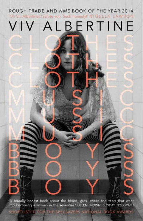 Clothes, Clothes, Clothes. Music, Music, Music. Boys, Boys, Boys. from Viv Albertine - Harry Hartog gift idea