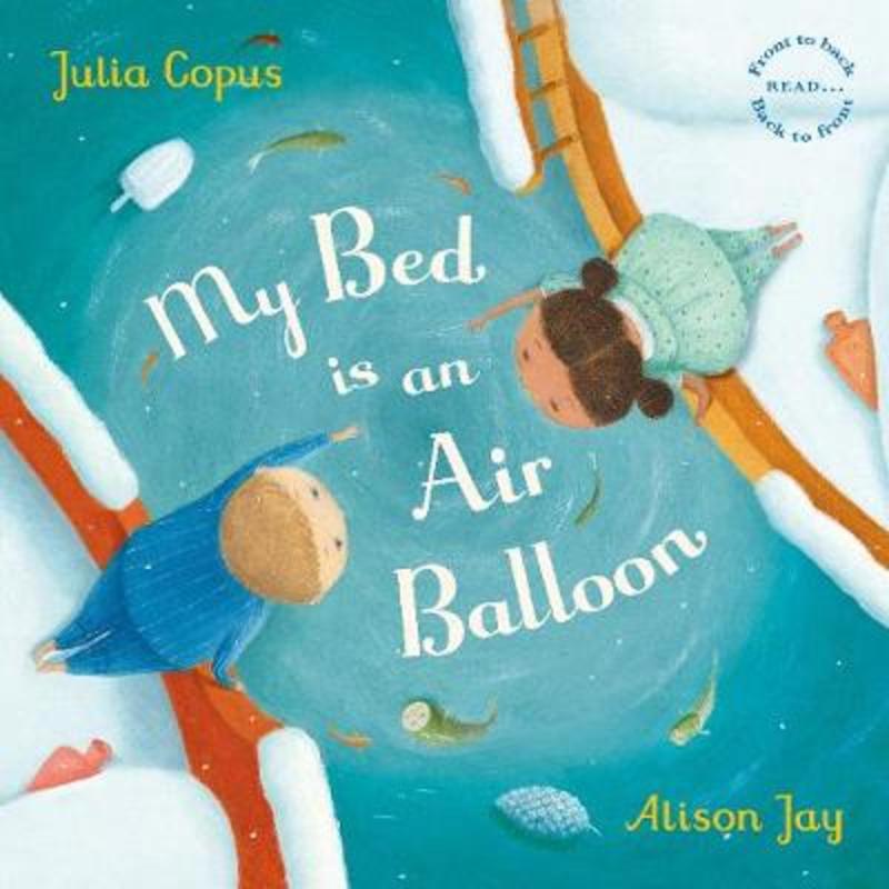 My Bed is an Air Balloon by Julia Copus - 9780571347711